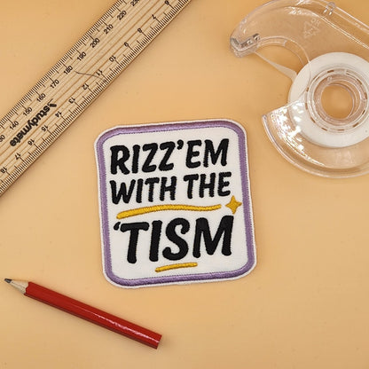Rizz Em' With The Tism Embroidered Patch
